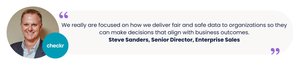 “We really are focused on how we deliver fair and safe data to organizations so they can make decisions that align with business outcomes,” 
